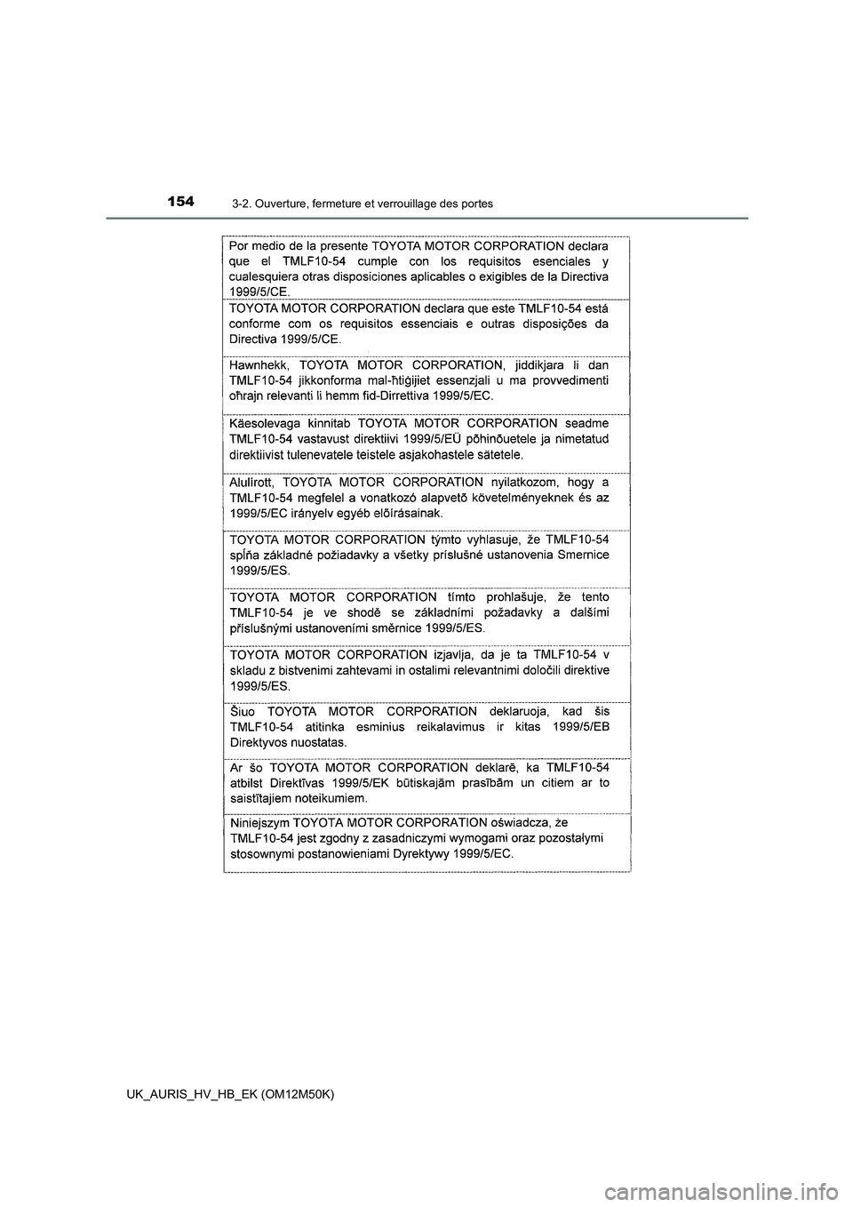 TOYOTA AURIS 2018  Notices Demploi (in French) 1543-2. Ouverture, fermeture et verrouillage des portes
UK_AURIS_HV_HB_EK (OM12M50K) 