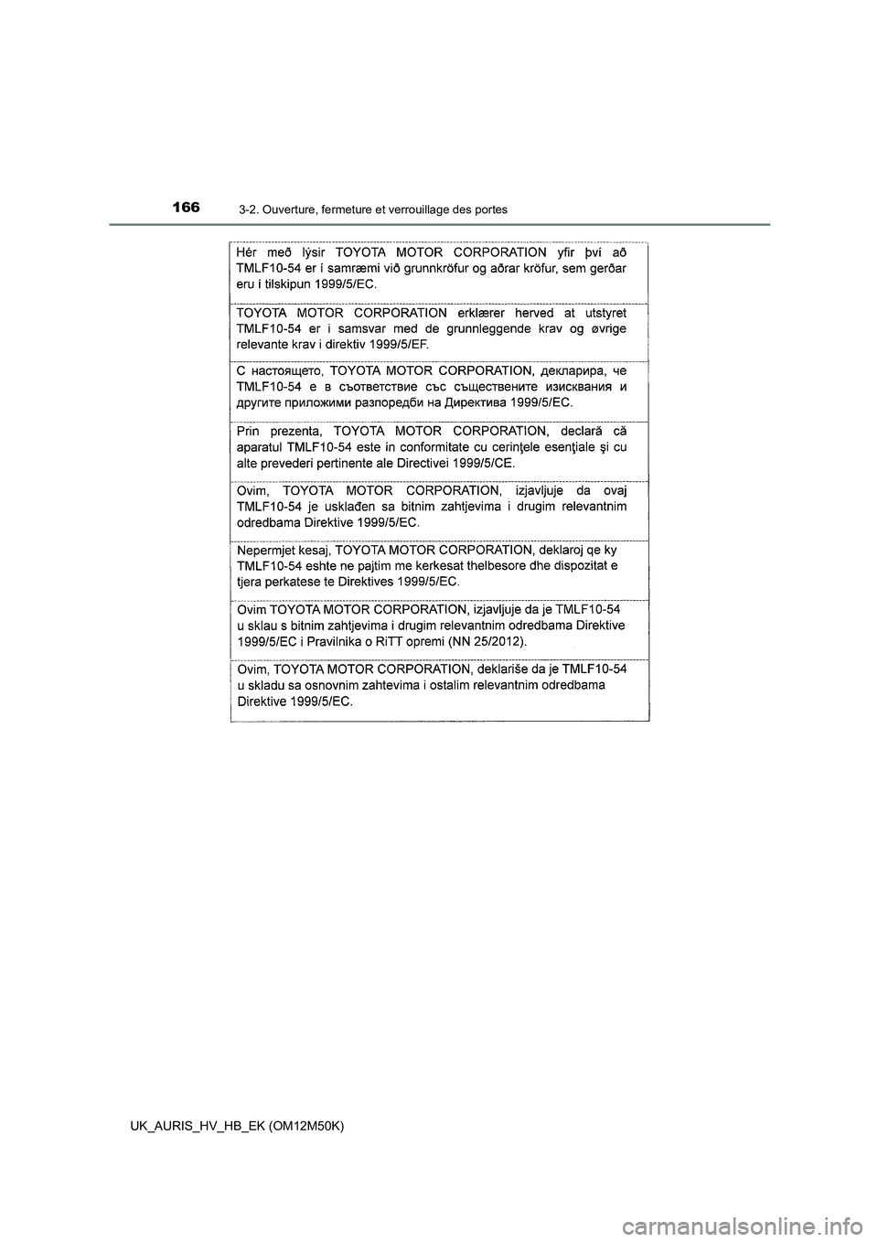 TOYOTA AURIS 2018  Notices Demploi (in French) 1663-2. Ouverture, fermeture et verrouillage des portes
UK_AURIS_HV_HB_EK (OM12M50K) 