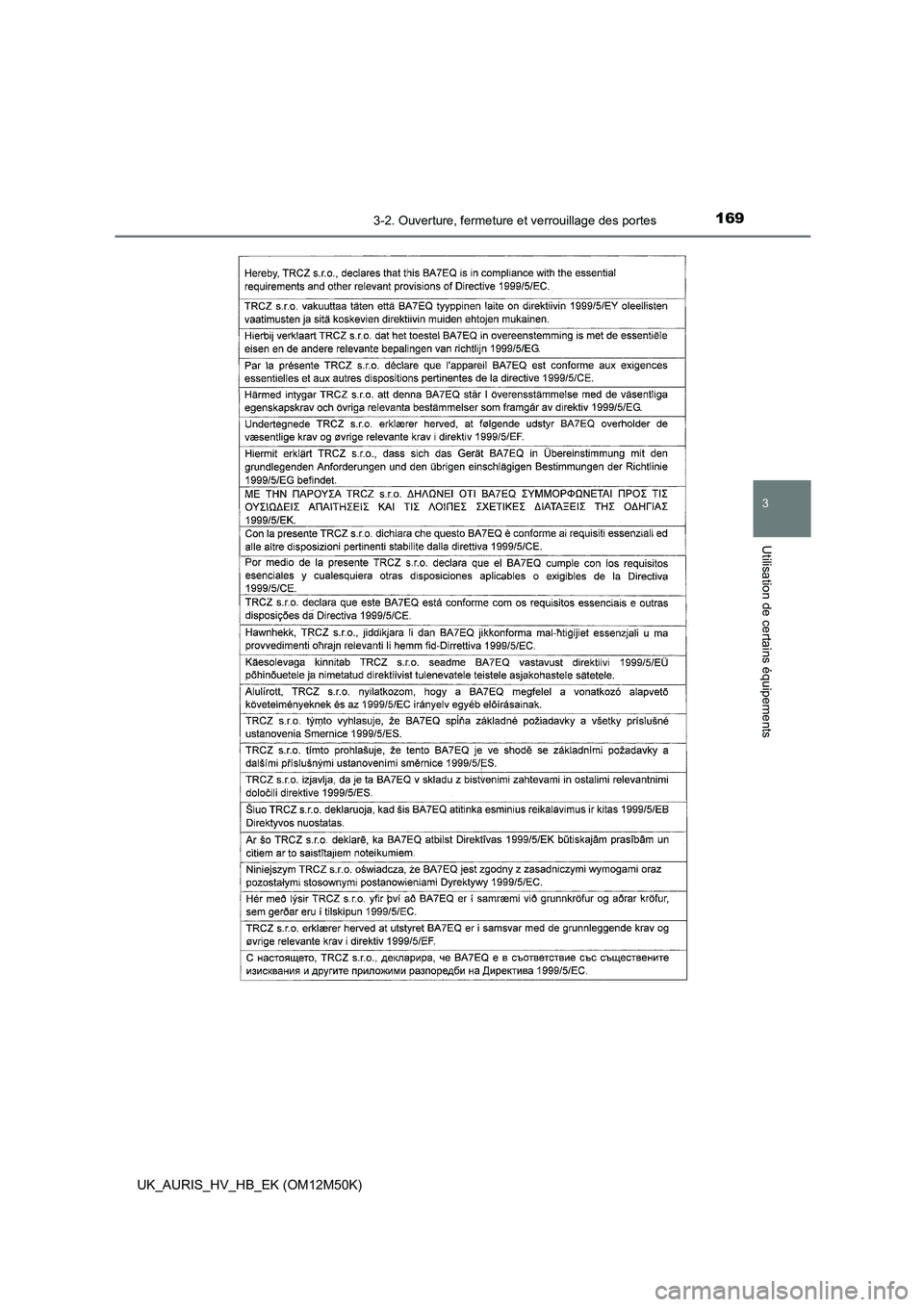 TOYOTA AURIS 2018  Notices Demploi (in French) 1693-2. Ouverture, fermeture et verrouillage des portes
3
Utilisation de certains équipements
UK_AURIS_HV_HB_EK (OM12M50K) 