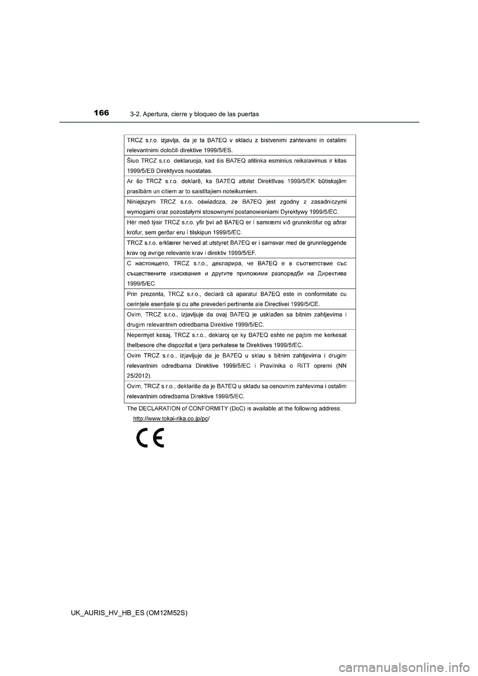 TOYOTA AURIS 2018  Manuale de Empleo (in Spanish) 1663-2. Apertura, cierre y bloqueo de las puertas
UK_AURIS_HV_HB_ES (OM12M52S) 