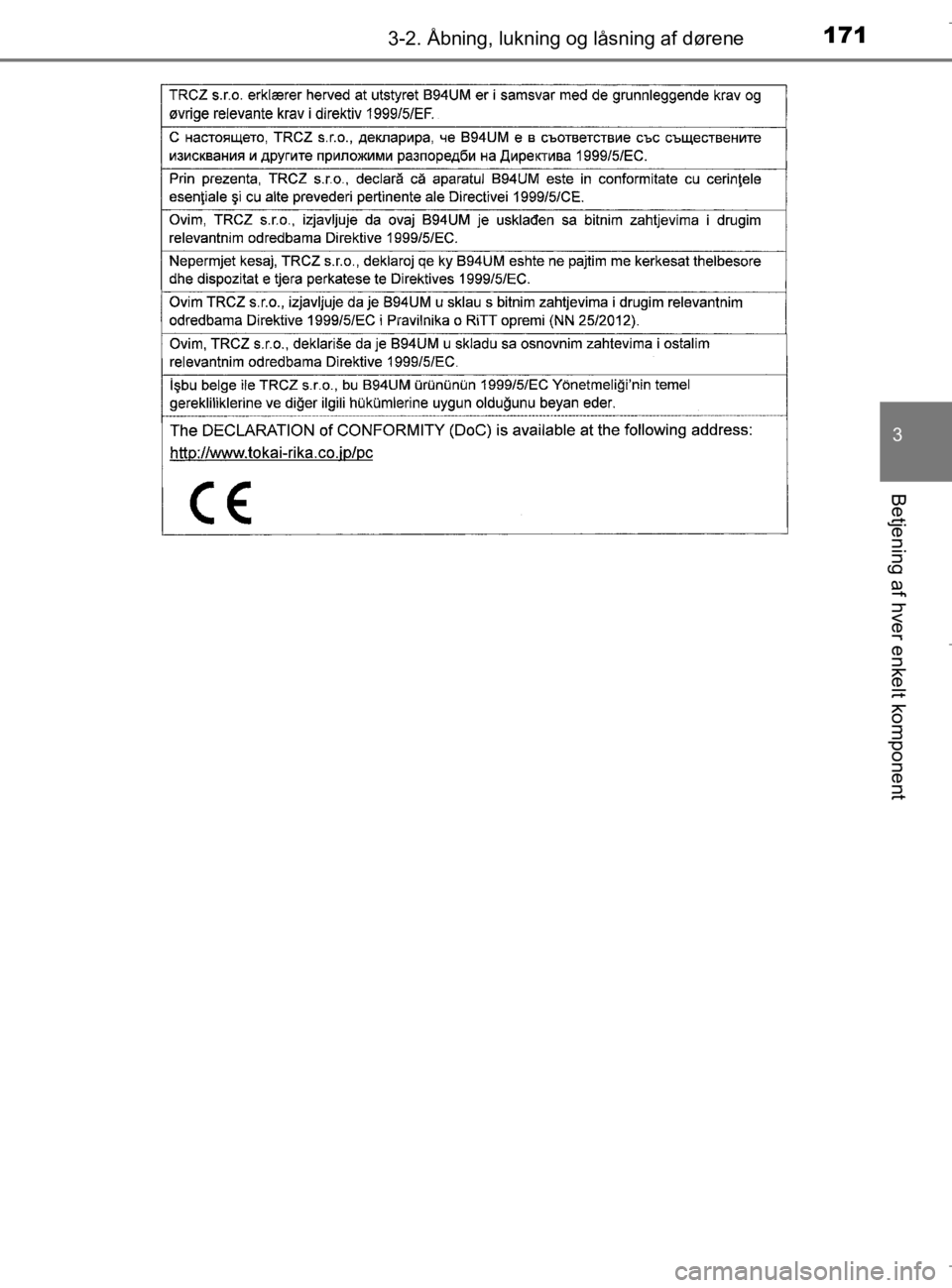 TOYOTA AURIS 2018  Brugsanvisning (in Danish) 1713-2. Åbning, lukning og låsning af dørene
AURIS_HV_OM12M49DK
3
Betjening af hver enkelt komponent
OM12M49DK.book  Page 171  Thursday, September 14, 2017  12:54 PM 