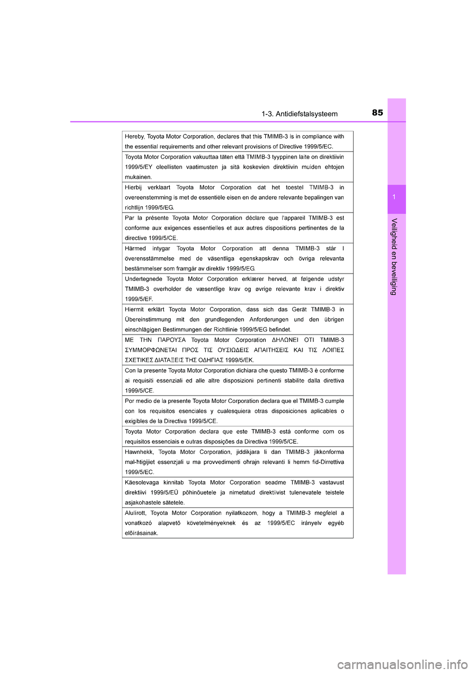 TOYOTA AURIS 2018  Instructieboekje (in Dutch) 851-3. Antidiefstalsysteem
1
Veiligheid en beveiliging
UK AURIS_HV_HB_EE (OM12M49E)
AURIS_HV_OM_Europe_OM12M49E.book  Page 85  Wednesday, October 4, 2017  6:32 PM 