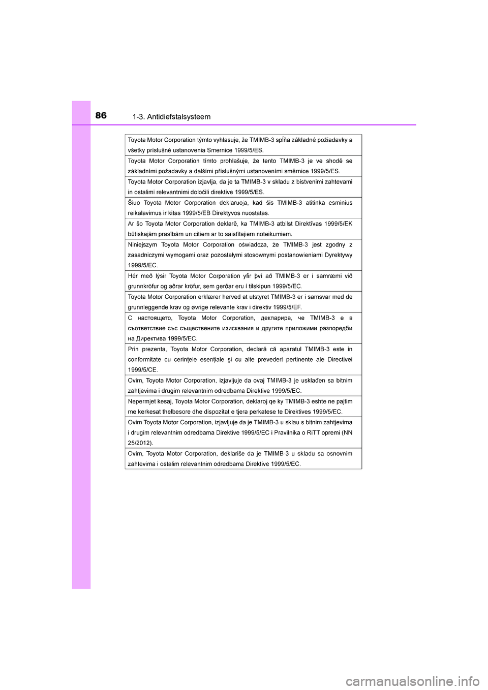 TOYOTA AURIS 2018  Instructieboekje (in Dutch) 861-3. Antidiefstalsysteem
UK AURIS_HV_HB_EE (OM12M49E)
AURIS_HV_OM_Europe_OM12M49E.book  Page 86  Wednesday, October 4, 2017  6:32 PM 