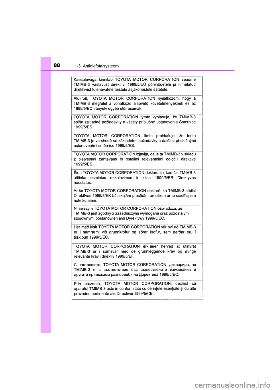 TOYOTA AURIS 2018  Instructieboekje (in Dutch) 881-3. Antidiefstalsysteem
UK AURIS_HV_HB_EE (OM12M49E)
AURIS_HV_OM_Europe_OM12M49E.book  Page 88  Wednesday, October 4, 2017  6:32 PM 