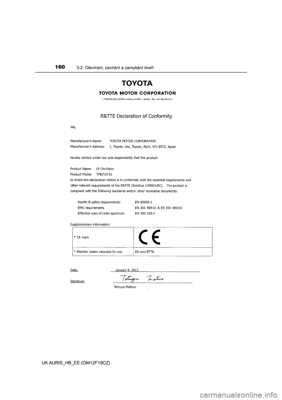 TOYOTA AURIS 2018  Návod na použití (in Czech) 1603-2. Otevírání, zavírání a zamykání dveří
UK AURIS_HB_EE (OM12F19CZ) 
