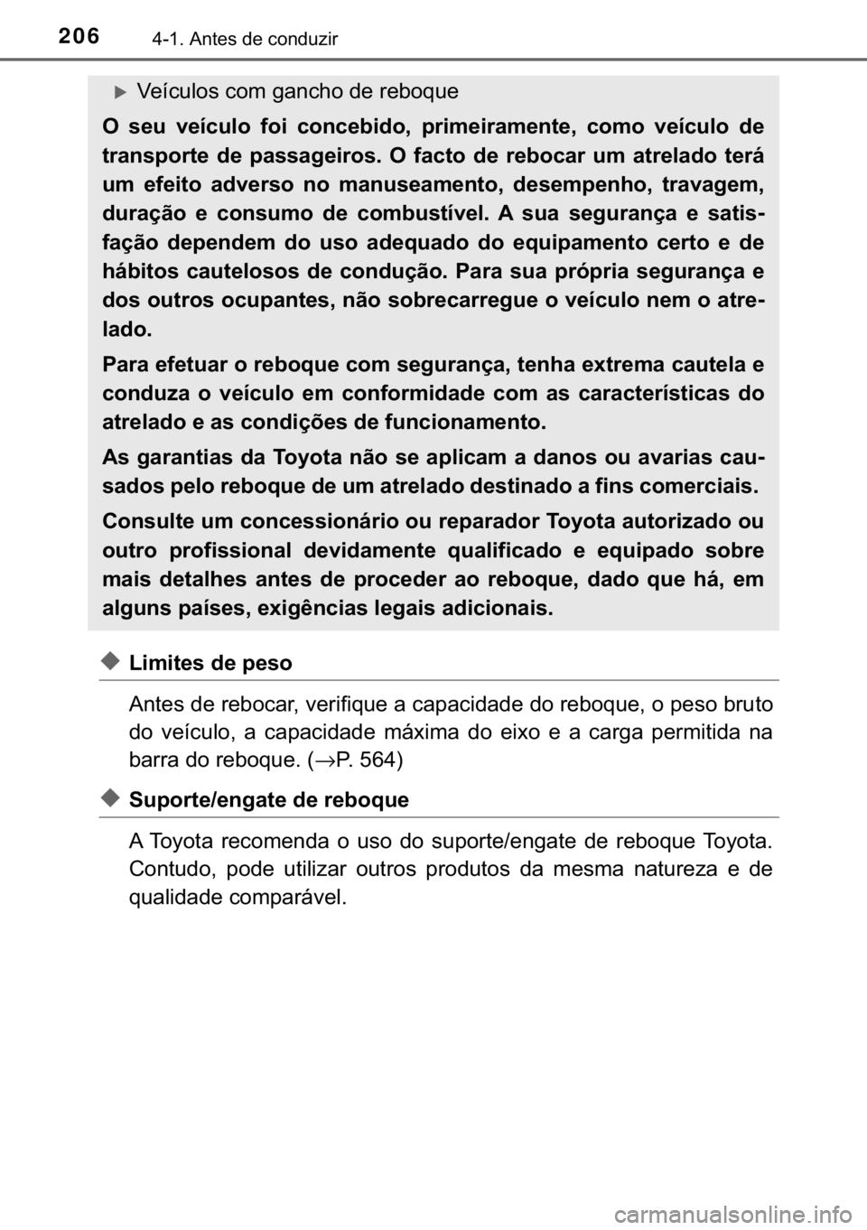TOYOTA AURIS 2018  Manual de utilização (in Portuguese) 206������$�Q�W�H�V��G�H��F�R�Q�G�X�]�L�U
◆�/�L�P�L�W�H�V��G�H��S�H�V�R
�$�Q�W�H�V��G�H��U�H�E�R�F�D�U���Y�H�U�L�I�L�T�X�H��D��F�D�S�D�F�L�G�D�G�H��G�R��U�H�E�R�T�X�H���R��S�H�V�R