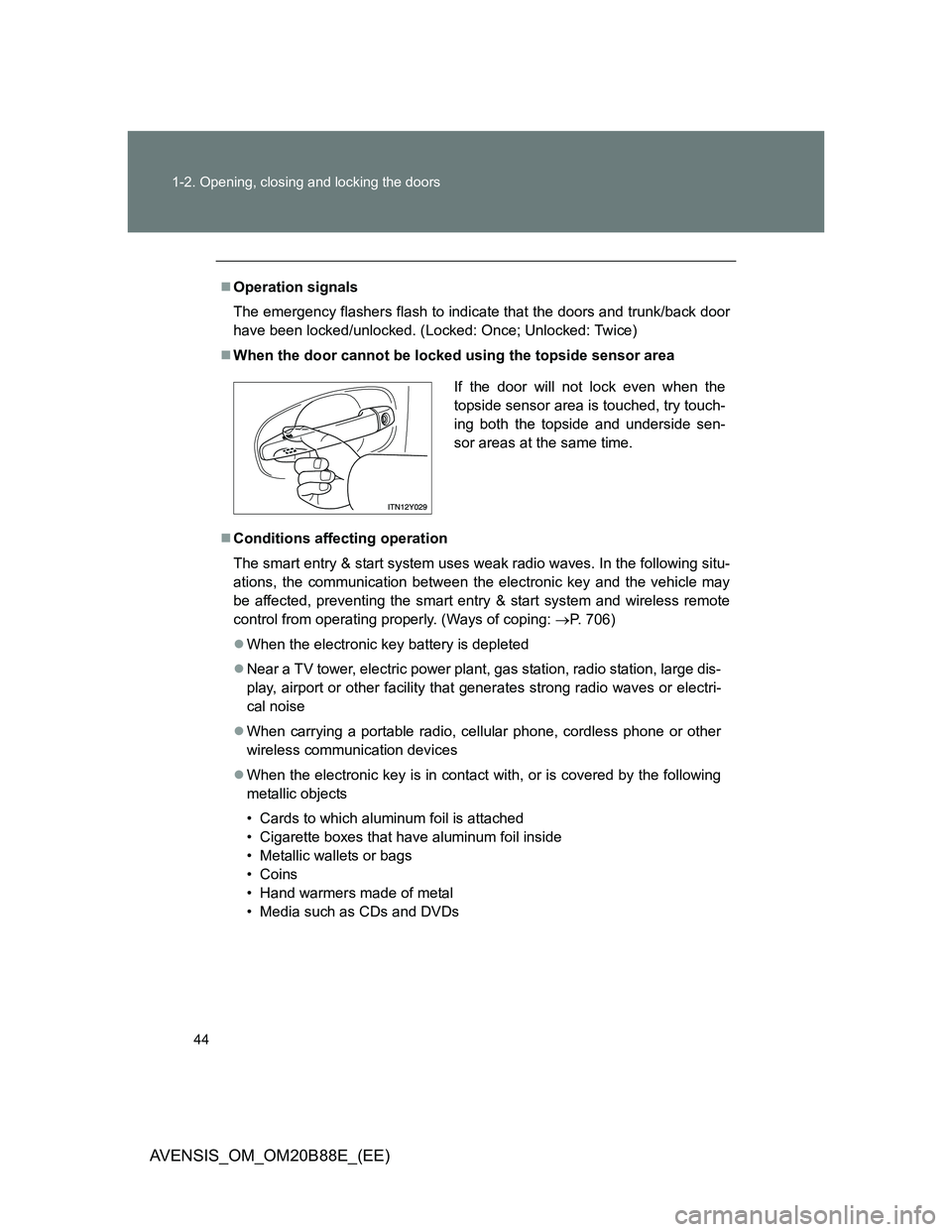 TOYOTA AVENSIS 2014 Owners Manual (in English) 44 1-2. Opening, closing and locking the doors
AVENSIS_OM_OM20B88E_(EE)
Operation signals
The emergency flashers flash to indicate that the doors and trunk/back door
have been locked/unlocked. (Loc TOYOTA AVENSIS 2014 Owners Manual (in English) 44 1-2. Opening, closing and locking the doors
AVENSIS_OM_OM20B88E_(EE)
Operation signals
The emergency flashers flash to indicate that the doors and trunk/back door
have been locked/unlocked. (Loc