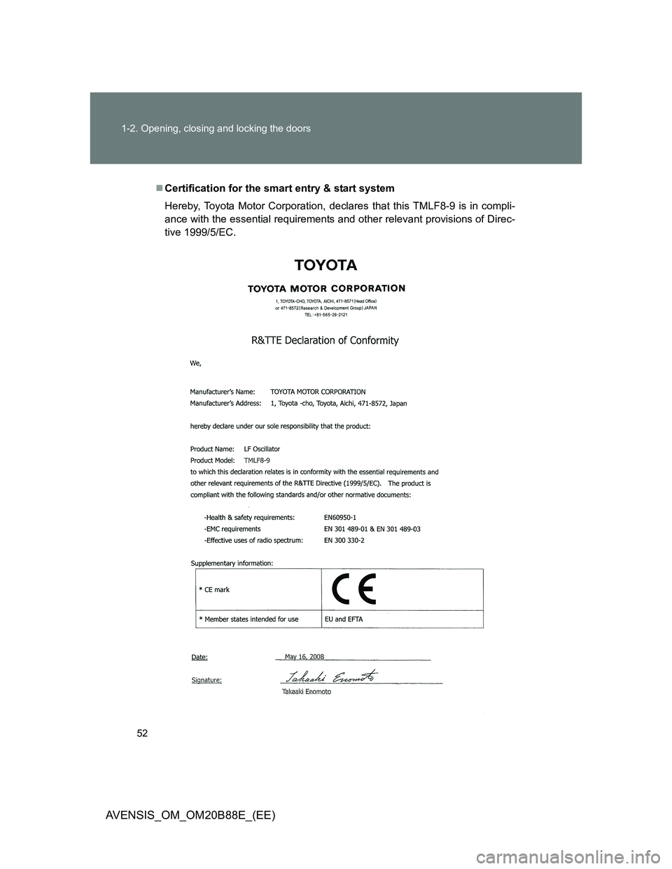 TOYOTA AVENSIS 2014   (in English) Workshop Manual 52 1-2. Opening, closing and locking the doors
AVENSIS_OM_OM20B88E_(EE)
Certification for the smart entry & start system
Hereby, Toyota Motor Corporation, declares that this TMLF8-9 is in compli-
a
