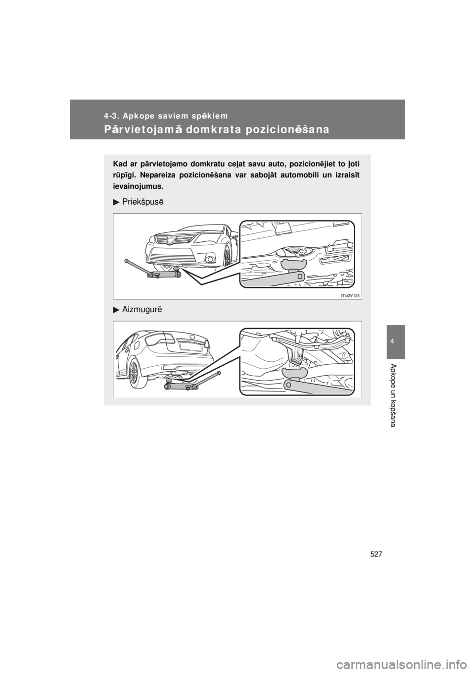 TOYOTA AVENSIS 2015 Lietošanas Instrukcija (in Latvian) 527
4-3. Apkope saviem spēkiem
4
Apkope un kopšana
AVENSIS_OM_OM20B99E_(EE)
P ārvietojam ā domkrata pozicion ēšana
Kad ar pārvietojamo domkratu ce ļat savu auto, pozicionē jiet to ļoti
r ū TOYOTA AVENSIS 2015 Lietošanas Instrukcija (in Latvian) 527
4-3. Apkope saviem spēkiem
4
Apkope un kopšana
AVENSIS_OM_OM20B99E_(EE)
P ārvietojam ā domkrata pozicion ēšana
Kad ar pārvietojamo domkratu ce ļat savu auto, pozicionē jiet to ļoti
r ū