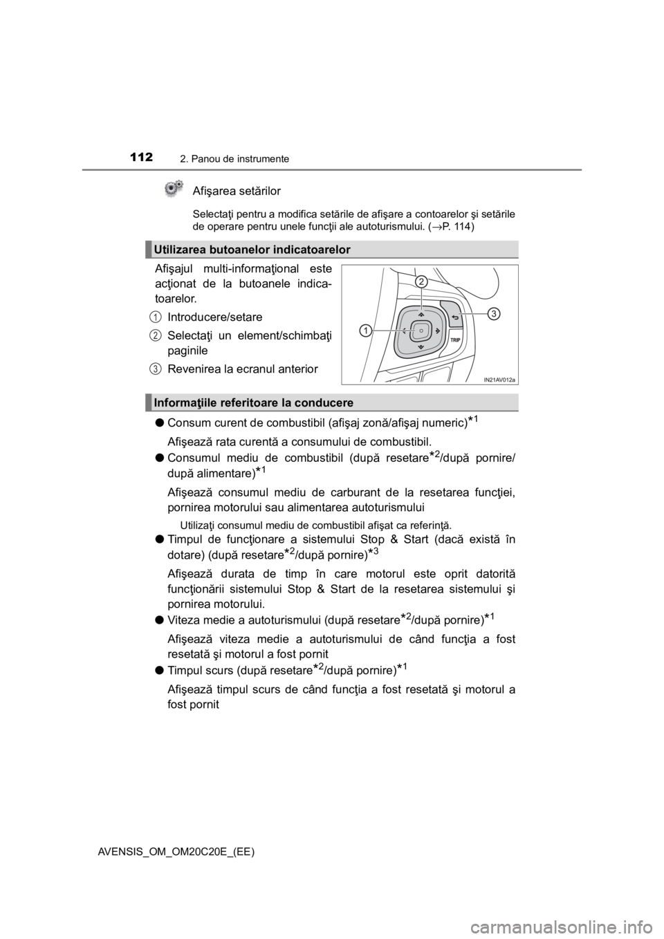 TOYOTA AVENSIS 2016 Manual de utilizare (in Romanian) 1122. Panou de instrumente
AVENSIS_OM_OM20C20E_(EE)
Afişarea setărilor
Selectaţi pentru a modifica setările de afişare a contoarelor şi setările
de operare pentru unele funcţii ale autoturismu TOYOTA AVENSIS 2016 Manual de utilizare (in Romanian) 1122. Panou de instrumente
AVENSIS_OM_OM20C20E_(EE)
Afişarea setărilor
Selectaţi pentru a modifica setările de afişare a contoarelor şi setările
de operare pentru unele funcţii ale autoturismu