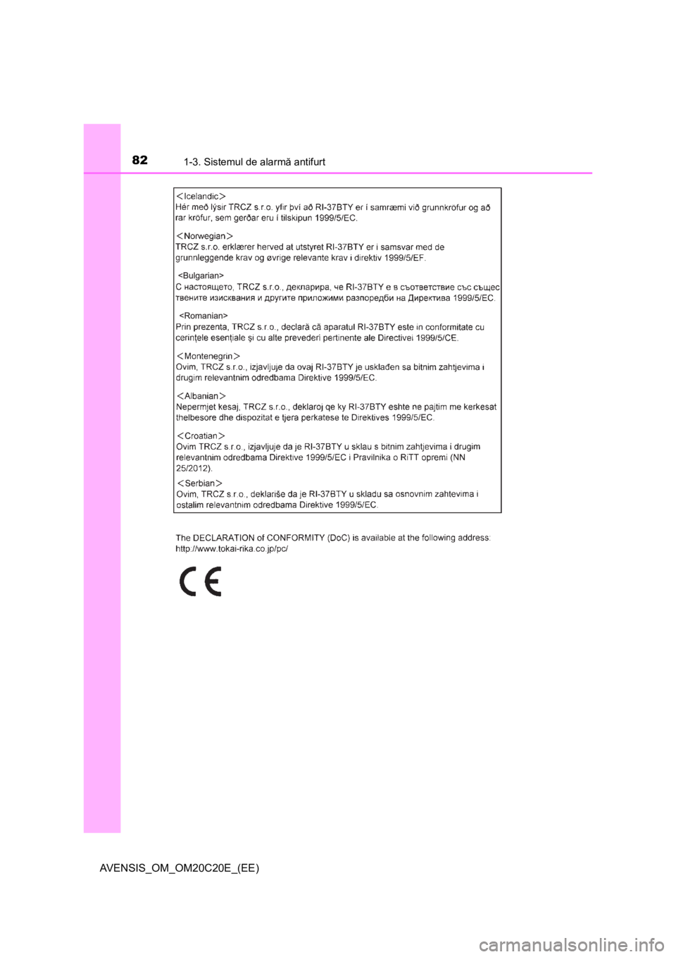 TOYOTA AVENSIS 2016  Manual de utilizare (in Romanian) 821-3. Sistemul de alarmă antifurt
AVENSIS_OM_OM20C20E_(EE) 