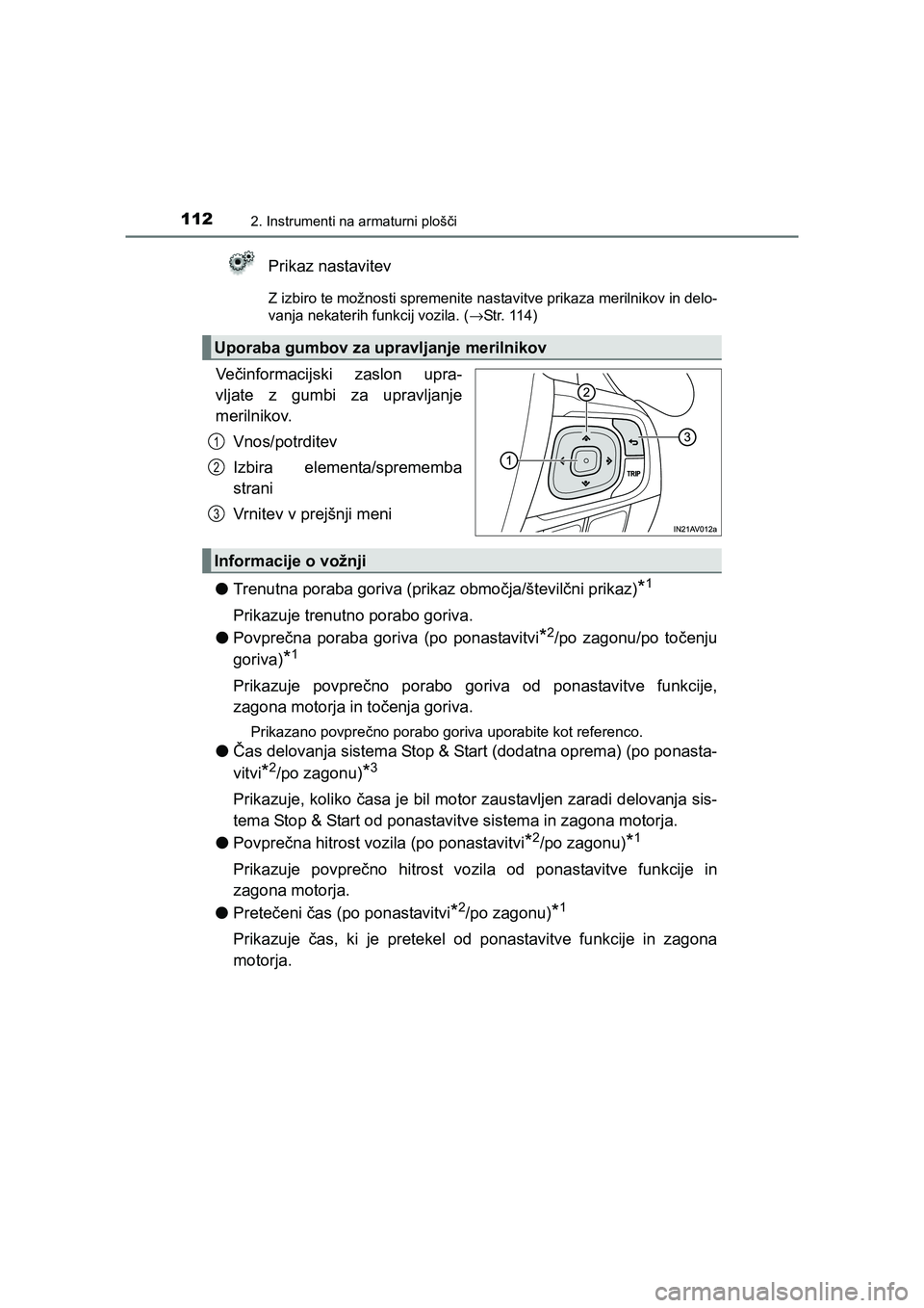 TOYOTA AVENSIS 2016 Navodila Za Uporabo (in Slovenian) 1122. Instrumenti na armaturni plošči
AVENSIS_OM_OM20C20E_(EE)
Prikaz nastavitev
Z izbiro te možnosti spremenite nastavitve prikaza merilnikov in delo-
vanja nekaterih funkcij vozila. (→Str. 114) TOYOTA AVENSIS 2016 Navodila Za Uporabo (in Slovenian) 1122. Instrumenti na armaturni plošči
AVENSIS_OM_OM20C20E_(EE)
Prikaz nastavitev
Z izbiro te možnosti spremenite nastavitve prikaza merilnikov in delo-
vanja nekaterih funkcij vozila. (→Str. 114)