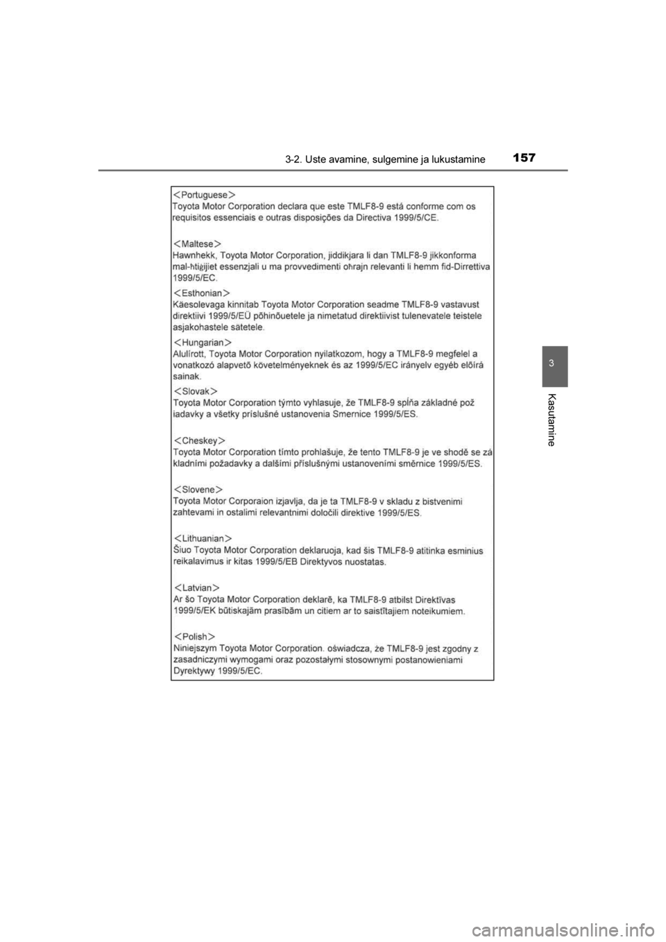 TOYOTA AVENSIS 2016  Kasutusjuhend (in Estonian) 
1573-2. Uste avamine, sulgemine ja lukustamine
3
Kasutamine
AVENSIS_OM_OM20C20E_(EE)
AVENSIS_OM_OM20C20E_(EE).book  Page 157  Sunday, March 27, 2016  7:59 PM 