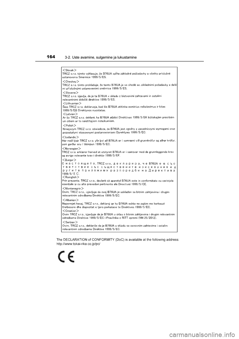 TOYOTA AVENSIS 2016  Kasutusjuhend (in Estonian) 
1643-2. Uste avamine, sulgemine ja lukustamine
AVENSIS_OM_OM20C20E_(EE)
AVENSIS_OM_OM20C20E_(EE).book  Page 164  Sunday, March 27, 2016  7:59 PM 