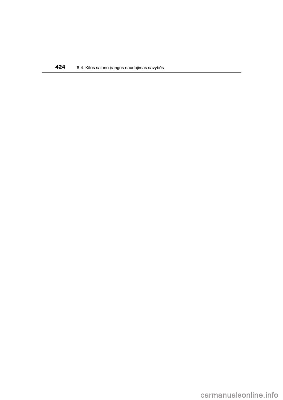 TOYOTA AVENSIS 2016  Eksploatavimo vadovas (in Lithuanian) 
424
AVENSIS_OM_OM20C20E_(LT)
6-4. Kitos salono įrangos naudojimas savybės
AVENSIS_OM_OM20C20E_(LT).book  Page 424  Sunday, March 27, 2016  8:43 PM  TOYOTA AVENSIS 2016  Eksploatavimo vadovas (in Lithuanian) 
424
AVENSIS_OM_OM20C20E_(LT)
6-4. Kitos salono įrangos naudojimas savybės
AVENSIS_OM_OM20C20E_(LT).book  Page 424  Sunday, March 27, 2016  8:43 PM
