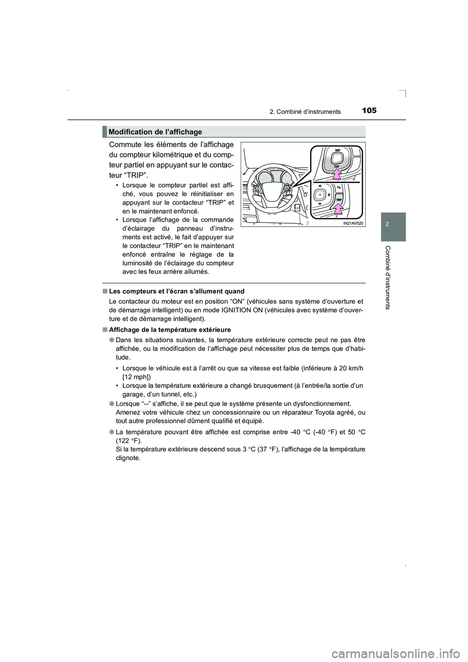 TOYOTA AVENSIS 2016  Notices Demploi (in French) 1052. Combiné d’instruments
2
Combiné d’instruments
AVENSIS_OM_OM20C21K_(EK)
Commute les éléments de l’affichage
du compteur kilométrique et du comp-
teur partiel en appuyant sur le contac-