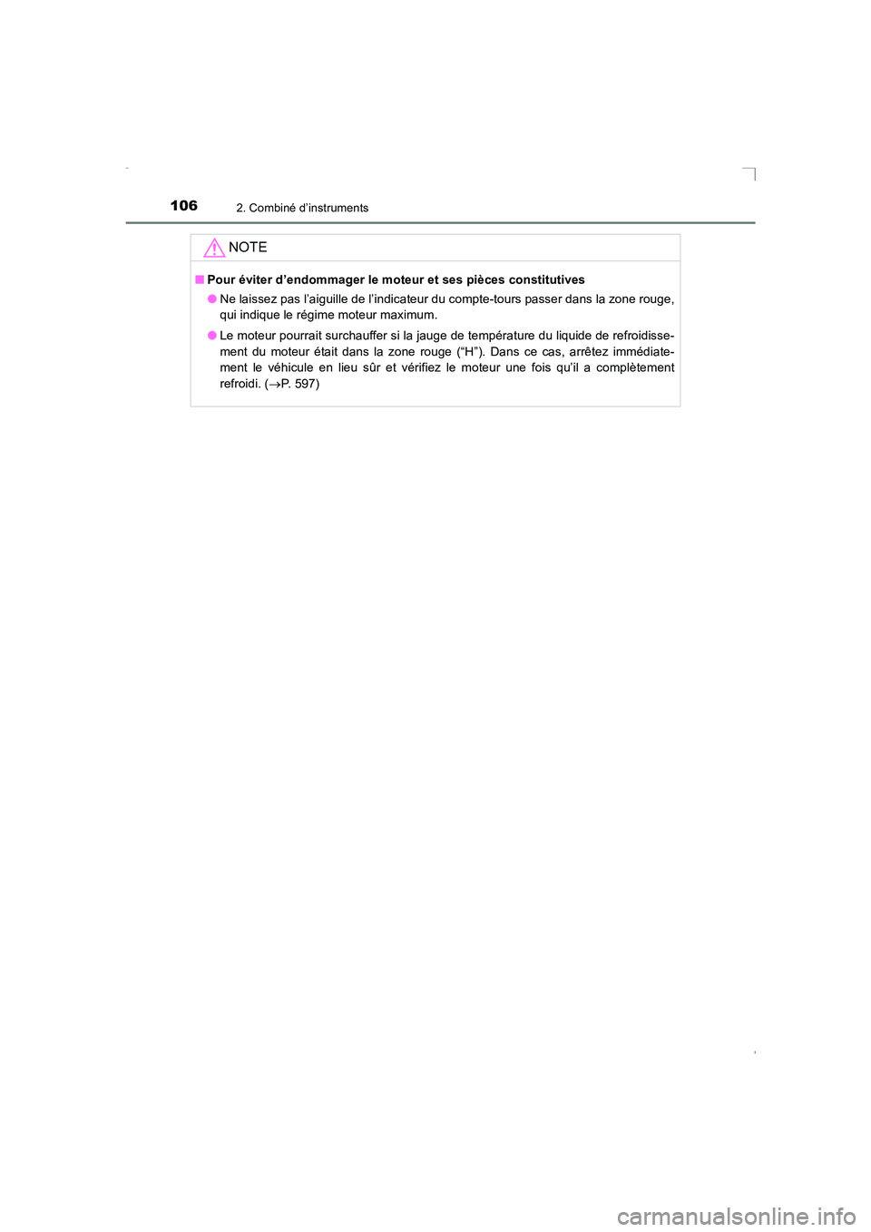 TOYOTA AVENSIS 2016  Notices Demploi (in French) 1062. Combiné d’instruments
AVENSIS_OM_OM20C21K_(EK)
NOTE
■Pour éviter d’endommager le moteur et ses pièces constitutives
●Ne laissez pas l’aiguille de l’indicateur du compte-tours pass