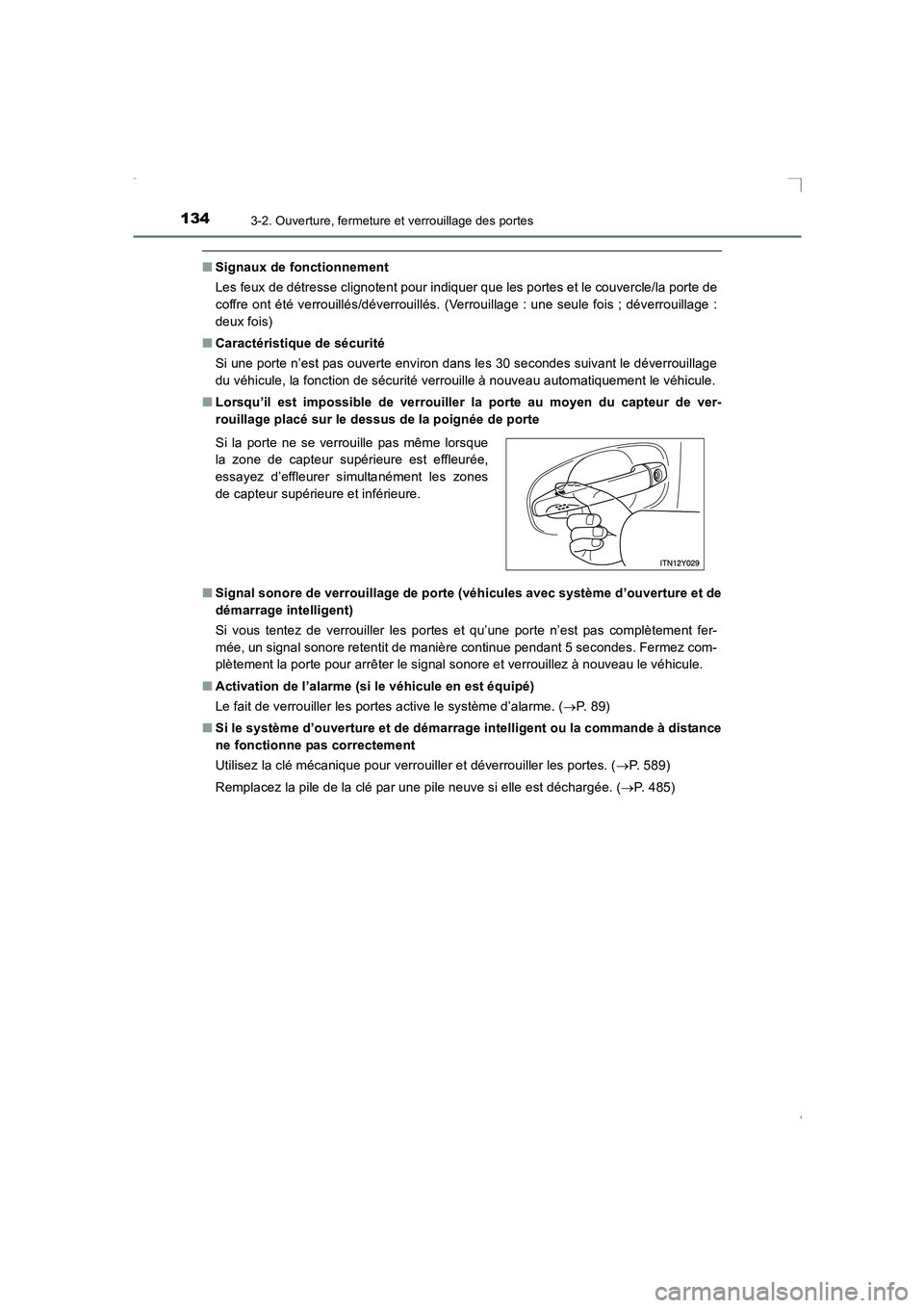 TOYOTA AVENSIS 2016  Notices Demploi (in French) 1343-2. Ouverture, fermeture et verrouillage des portes
AVENSIS_OM_OM20C21K_(EK)
■Signaux de fonctionnement
Les feux de détresse clignotent pour indiquer que les portes et le couvercle/la porte de
