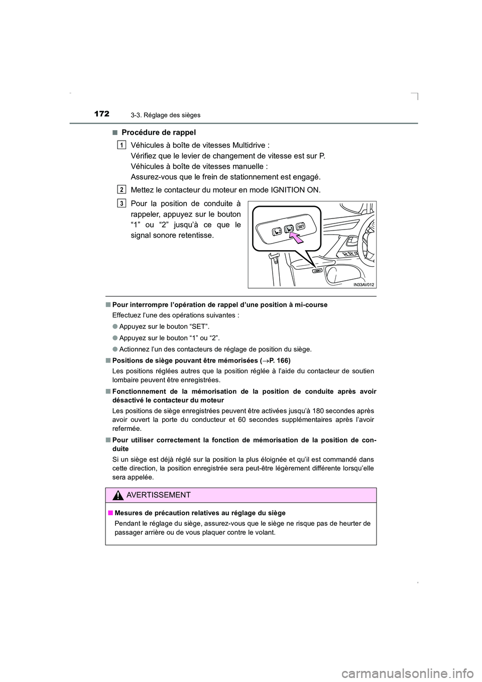 TOYOTA AVENSIS 2016 Notices Demploi (in French) 1723-3. Réglage des sièges
AVENSIS_OM_OM20C21K_(EK)■
Procédure de rappel
Véhicules à boîte de vitesses Multidrive :
Vérifiez que le levier de changement de vitesse est sur P.
Véhicules à b TOYOTA AVENSIS 2016 Notices Demploi (in French) 1723-3. Réglage des sièges
AVENSIS_OM_OM20C21K_(EK)■
Procédure de rappel
Véhicules à boîte de vitesses Multidrive :
Vérifiez que le levier de changement de vitesse est sur P.
Véhicules à b
