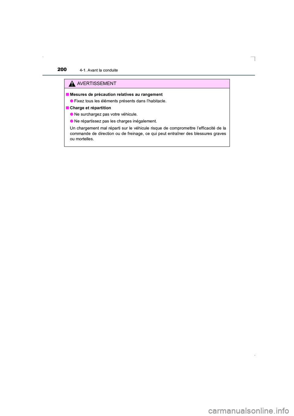 TOYOTA AVENSIS 2016 Notices Demploi (in French) 2004-1. Avant la conduite
AVENSIS_OM_OM20C21K_(EK)
AVERTISSEMENT
■Mesures de précaution relatives au rangement
●Fixez tous les éléments présents dans l’habitacle.
■ Charge et répartition
TOYOTA AVENSIS 2016 Notices Demploi (in French) 2004-1. Avant la conduite
AVENSIS_OM_OM20C21K_(EK)
AVERTISSEMENT
■Mesures de précaution relatives au rangement
●Fixez tous les éléments présents dans l’habitacle.
■ Charge et répartition