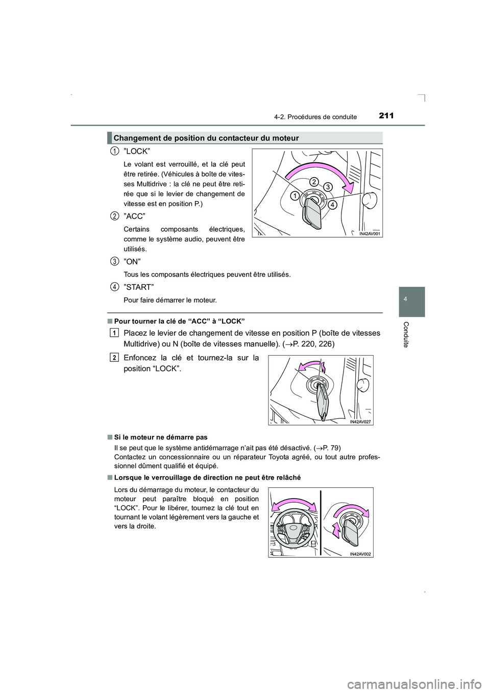 TOYOTA AVENSIS 2016  Notices Demploi (in French) 2114-2. Procédures de conduite
4
Conduite
AVENSIS_OM_OM20C21K_(EK)
”LOCK”
Le volant est verrouillé, et la clé peut
être retirée. (Véhicules à boîte de vites-
ses Multidrive : la clé ne pe