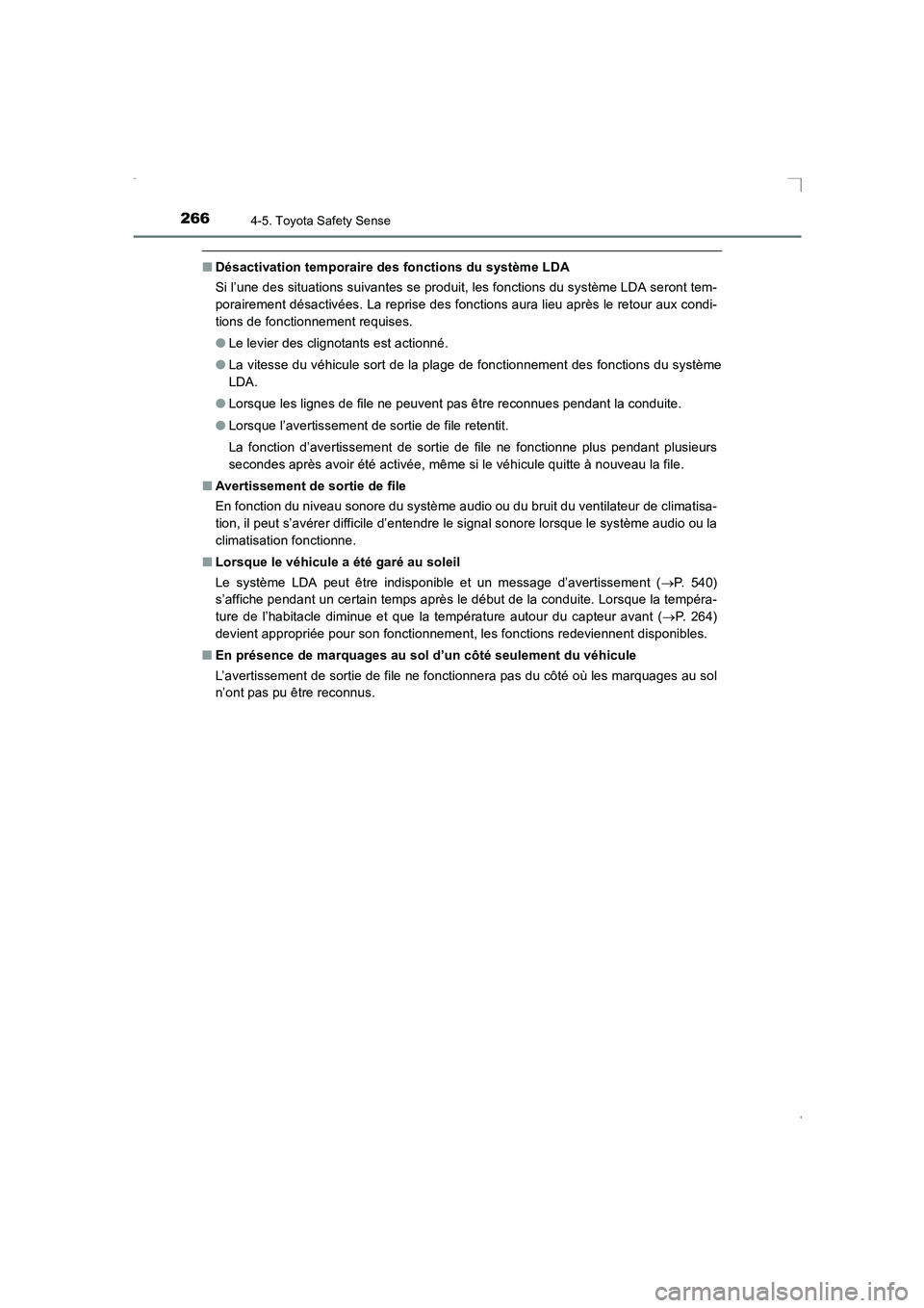 TOYOTA AVENSIS 2016 Notices Demploi (in French) 2664-5. Toyota Safety Sense
AVENSIS_OM_OM20C21K_(EK)
■Désactivation temporaire des fonctions du système LDA
Si l’une des situations suivantes se produit, les fonctions du système LDA seront tem TOYOTA AVENSIS 2016 Notices Demploi (in French) 2664-5. Toyota Safety Sense
AVENSIS_OM_OM20C21K_(EK)
■Désactivation temporaire des fonctions du système LDA
Si l’une des situations suivantes se produit, les fonctions du système LDA seront tem