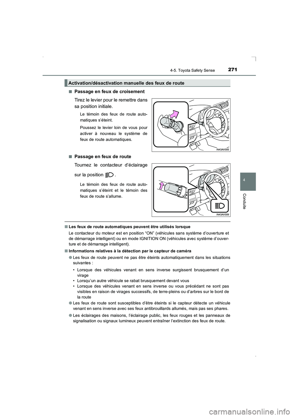 TOYOTA AVENSIS 2016 Notices Demploi (in French) 2714-5. Toyota Safety Sense
4
Conduite
AVENSIS_OM_OM20C21K_(EK)■
Passage en feux de croisement
Tirez le levier pour le remettre dans
sa position initiale.
Le témoin des feux de route auto-
matiques TOYOTA AVENSIS 2016 Notices Demploi (in French) 2714-5. Toyota Safety Sense
4
Conduite
AVENSIS_OM_OM20C21K_(EK)■
Passage en feux de croisement
Tirez le levier pour le remettre dans
sa position initiale.
Le témoin des feux de route auto-
matiques