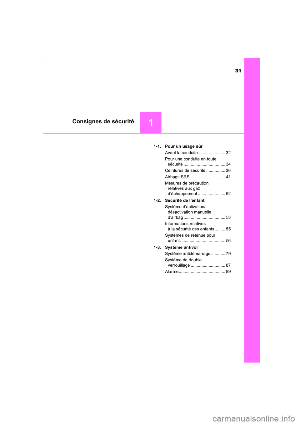 TOYOTA AVENSIS 2016  Notices Demploi (in French) 31
1Consignes de sécurité
AVENSIS_OM_OM20C21K_(EK)1-1. Pour un usage sûr
Avant la conduite....................... 32
Pour une conduite en toute sécurité ................................... 34
Cei