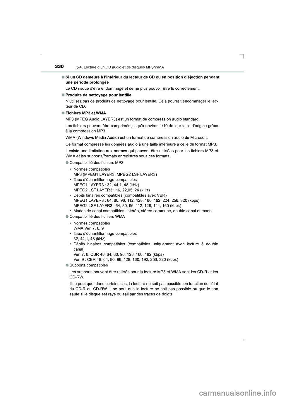 TOYOTA AVENSIS 2016  Notices Demploi (in French) 3305-4. Lecture d’un CD audio et de disques MP3/WMA
AVENSIS_OM_OM20C21K_(EK)■
Si un CD demeure à l’intérieur du lecteur de CD ou en position d’éjection pendant
une période prolongée
Le CD