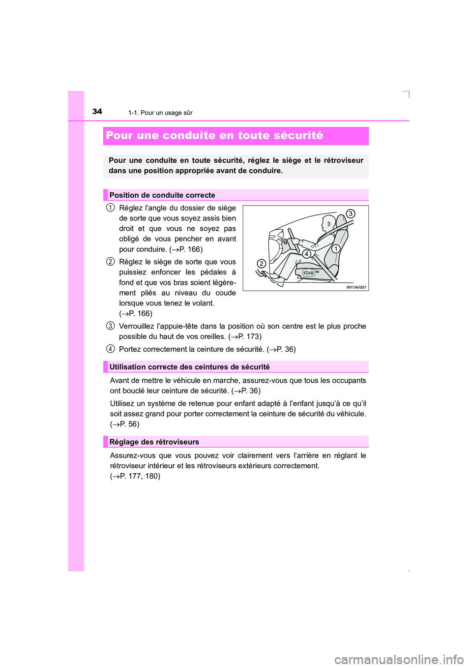 TOYOTA AVENSIS 2016  Notices Demploi (in French) 341-1. Pour un usage sûr
AVENSIS_OM_OM20C21K_(EK)
Pour une conduite en toute sécurité
Réglez l’angle du dossier de siège
de sorte que vous soyez assis bien
droit et que vous ne soyez pas
oblig