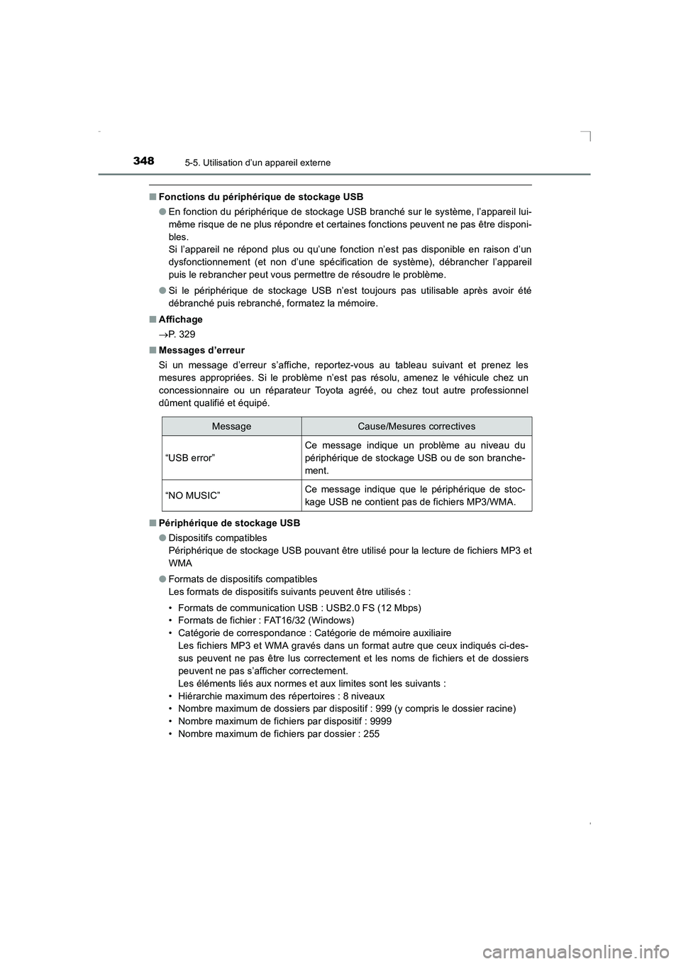 TOYOTA AVENSIS 2016  Notices Demploi (in French) 3485-5. Utilisation d’un appareil externe
AVENSIS_OM_OM20C21K_(EK)
■Fonctions du périphérique de stockage USB
●En fonction du périphérique de stockage USB branché sur le système, l’appar