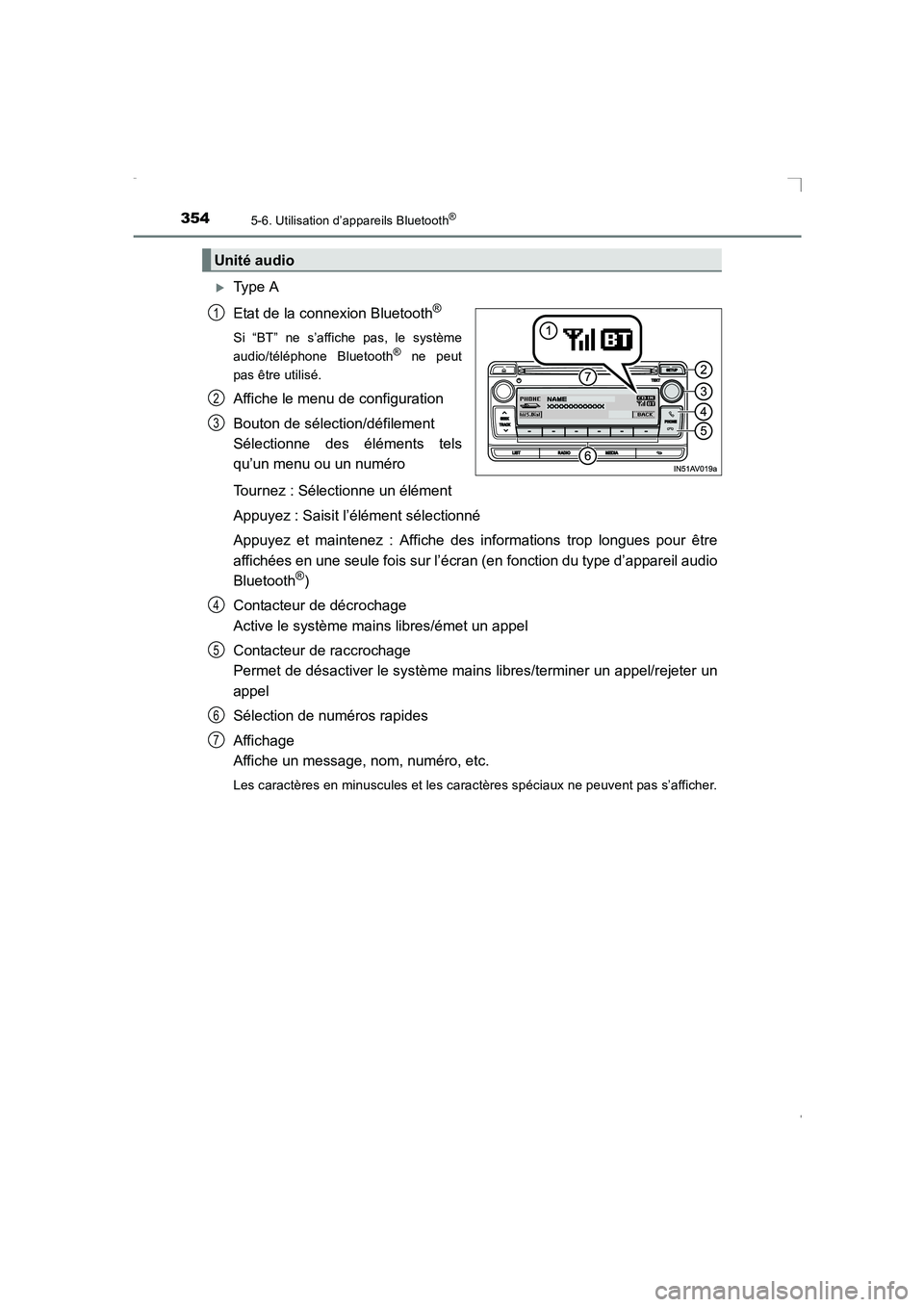 TOYOTA AVENSIS 2016  Notices Demploi (in French) 3545-6. Utilisation d’appareils Bluetooth®
AVENSIS_OM_OM20C21K_(EK)
�XType A
Etat de la connexion Bluetooth
®
Si “BT” ne s’affiche pas, le système
audio/téléphone Bluetooth® ne peut
pas 