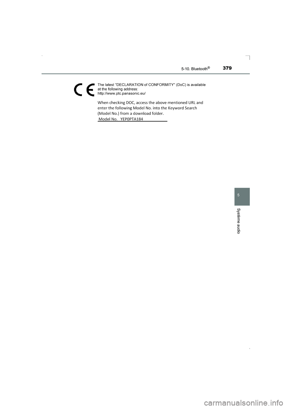 TOYOTA AVENSIS 2016 Notices Demploi (in French) 3795-10. Bluetooth®
5
Système audio
AVENSIS_OM_OM20C21K_(EK)
AVENSIS_OM_OM20C21K_(EK).book Page 379 Friday, February 6, 2015 6:46 PM TOYOTA AVENSIS 2016 Notices Demploi (in French) 3795-10. Bluetooth®
5
Système audio
AVENSIS_OM_OM20C21K_(EK)
AVENSIS_OM_OM20C21K_(EK).book Page 379 Friday, February 6, 2015 6:46 PM