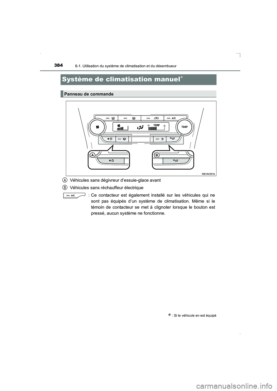 TOYOTA AVENSIS 2016 Notices Demploi (in French) 3846-1. Utilisation du système de climatisation et du désembueur
AVENSIS_OM_OM20C21K_(EK)
Système de climatisation manuel∗
Véhicules sans dégivreur d’essuie-glace avant
Véhicules sans récha TOYOTA AVENSIS 2016 Notices Demploi (in French) 3846-1. Utilisation du système de climatisation et du désembueur
AVENSIS_OM_OM20C21K_(EK)
Système de climatisation manuel∗
Véhicules sans dégivreur d’essuie-glace avant
Véhicules sans récha