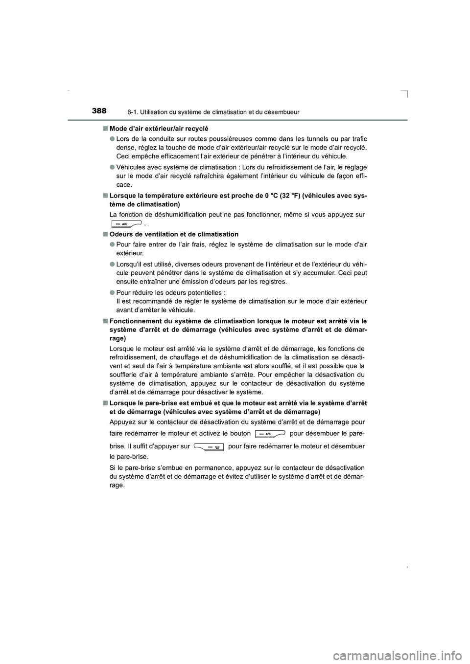 TOYOTA AVENSIS 2016 Notices Demploi (in French) 3886-1. Utilisation du système de climatisation et du désembueur
AVENSIS_OM_OM20C21K_(EK)■
Mode d’air extérieur/air recyclé
●Lors de la conduite sur routes poussiéreuses comme dans les tunn TOYOTA AVENSIS 2016 Notices Demploi (in French) 3886-1. Utilisation du système de climatisation et du désembueur
AVENSIS_OM_OM20C21K_(EK)■
Mode d’air extérieur/air recyclé
●Lors de la conduite sur routes poussiéreuses comme dans les tunn