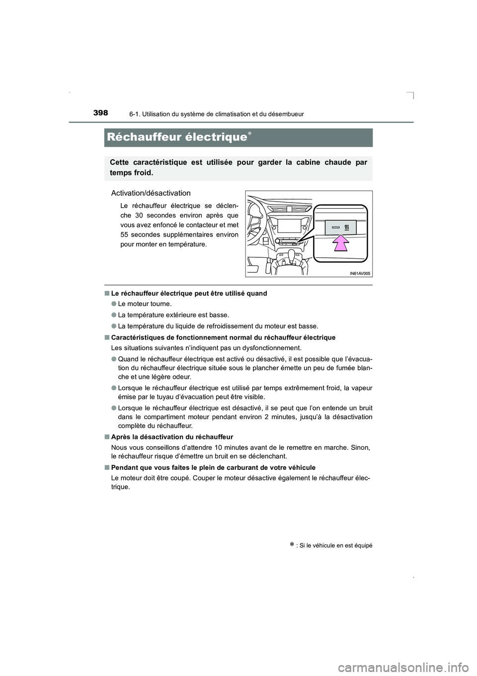 TOYOTA AVENSIS 2016 Notices Demploi (in French) 3986-1. Utilisation du système de climatisation et du désembueur
AVENSIS_OM_OM20C21K_(EK)
Réchauffeur électrique∗
Activation/désactivation
Le réchauffeur électrique se déclen-
che 30 seconde TOYOTA AVENSIS 2016 Notices Demploi (in French) 3986-1. Utilisation du système de climatisation et du désembueur
AVENSIS_OM_OM20C21K_(EK)
Réchauffeur électrique∗
Activation/désactivation
Le réchauffeur électrique se déclen-
che 30 seconde
