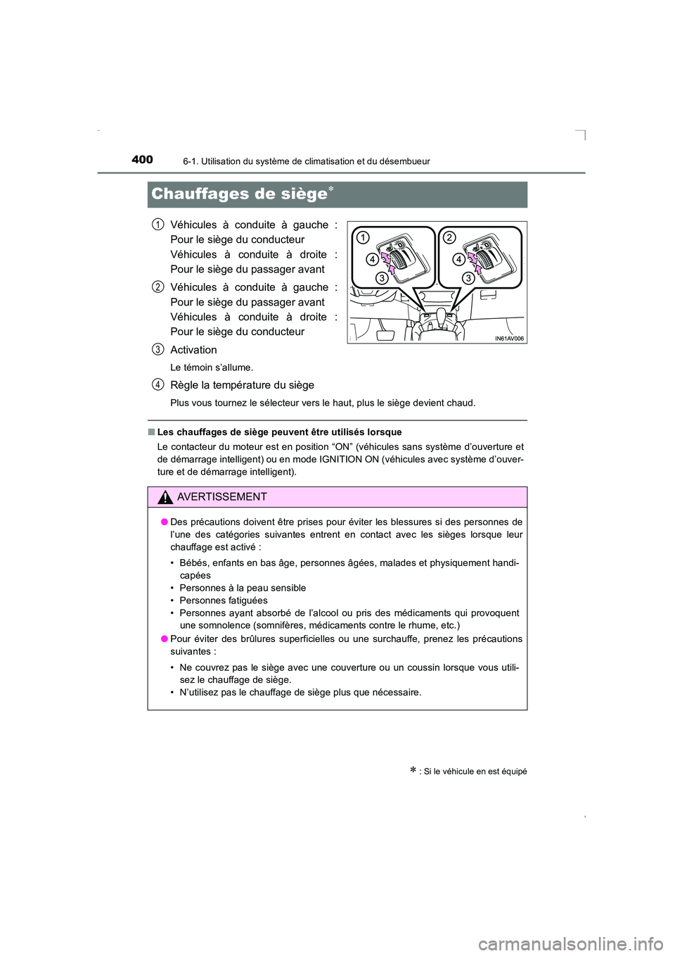 TOYOTA AVENSIS 2016 Notices Demploi (in French) 4006-1. Utilisation du système de climatisation et du désembueur
AVENSIS_OM_OM20C21K_(EK)
Chauffages de siège∗
Véhicules à conduite à gauche :
Pour le siège du conducteur
Véhicules à condu TOYOTA AVENSIS 2016 Notices Demploi (in French) 4006-1. Utilisation du système de climatisation et du désembueur
AVENSIS_OM_OM20C21K_(EK)
Chauffages de siège∗
Véhicules à conduite à gauche :
Pour le siège du conducteur
Véhicules à condu