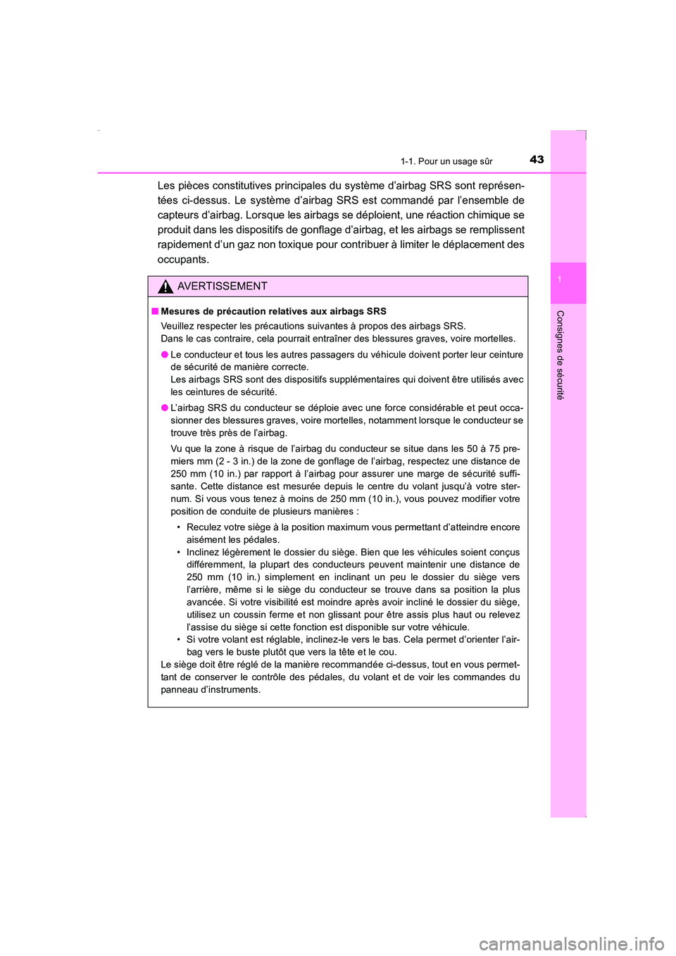 TOYOTA AVENSIS 2016  Notices Demploi (in French) 431-1. Pour un usage sûr
1
AVENSIS_OM_OM20C21K_(EK)
Consignes de sécurité
Les pièces constitutives principales du système d’airbag SRS sont représen-
tées ci-dessus. Le système d’airbag SR