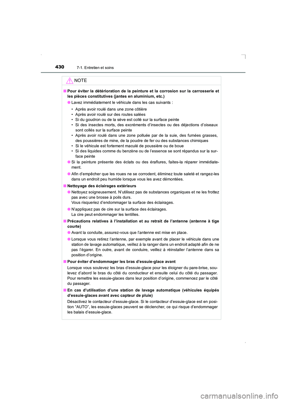TOYOTA AVENSIS 2016  Notices Demploi (in French) 4307-1. Entretien et soins
AVENSIS_OM_OM20C21K_(EK)
NOTE
■Pour éviter la détérioration de la peinture et la corrosion sur la carrosserie et
les pièces constitutives (jantes en aluminium, etc.)
