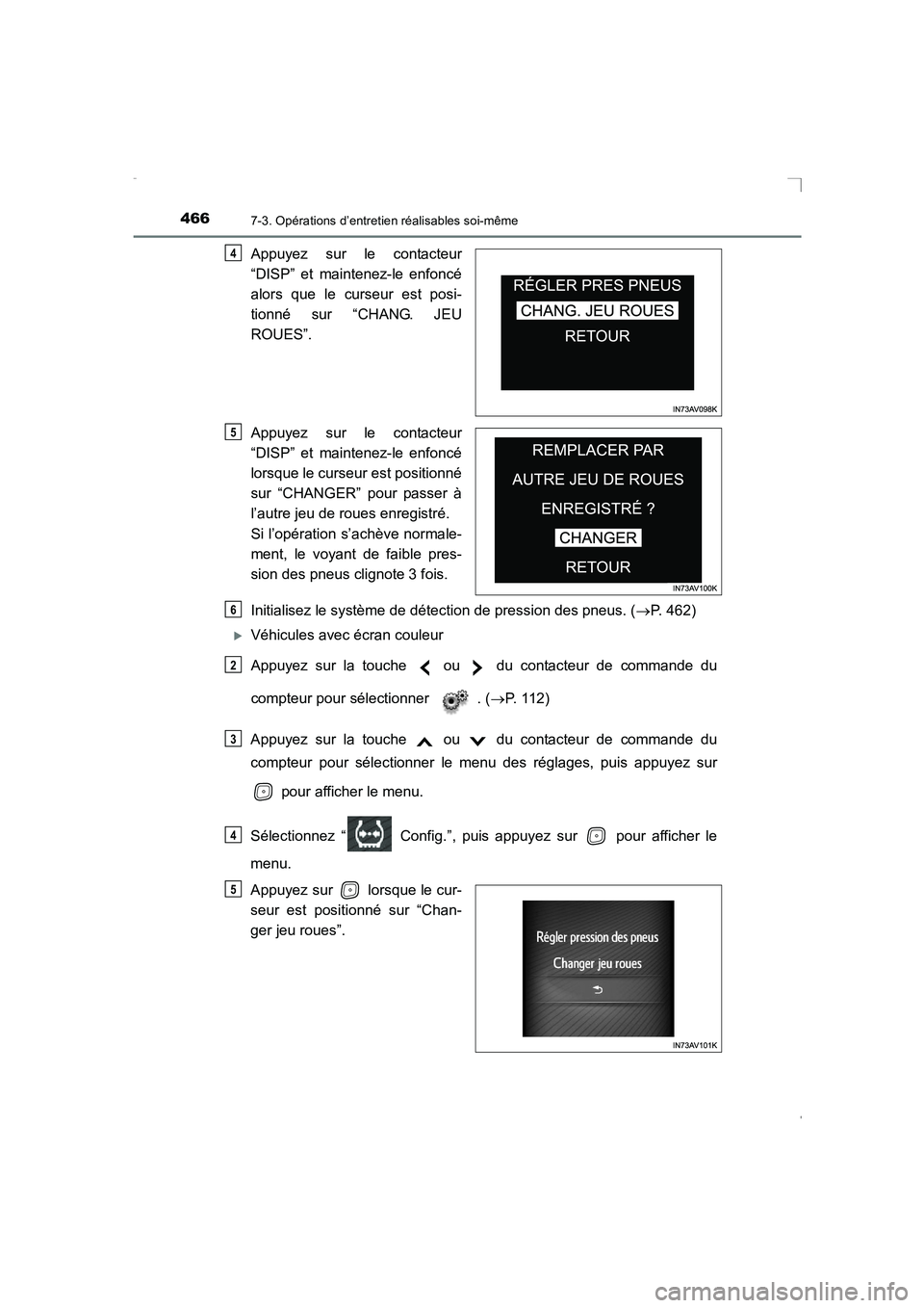 TOYOTA AVENSIS 2016  Notices Demploi (in French) 4667-3. Opérations d’entretien réalisables soi-même
AVENSIS_OM_OM20C21K_(EK)
Appuyez sur le contacteur
“DISP” et maintenez-le enfoncé
alors que le curseur est posi-
tionné sur “CHANG. JEU