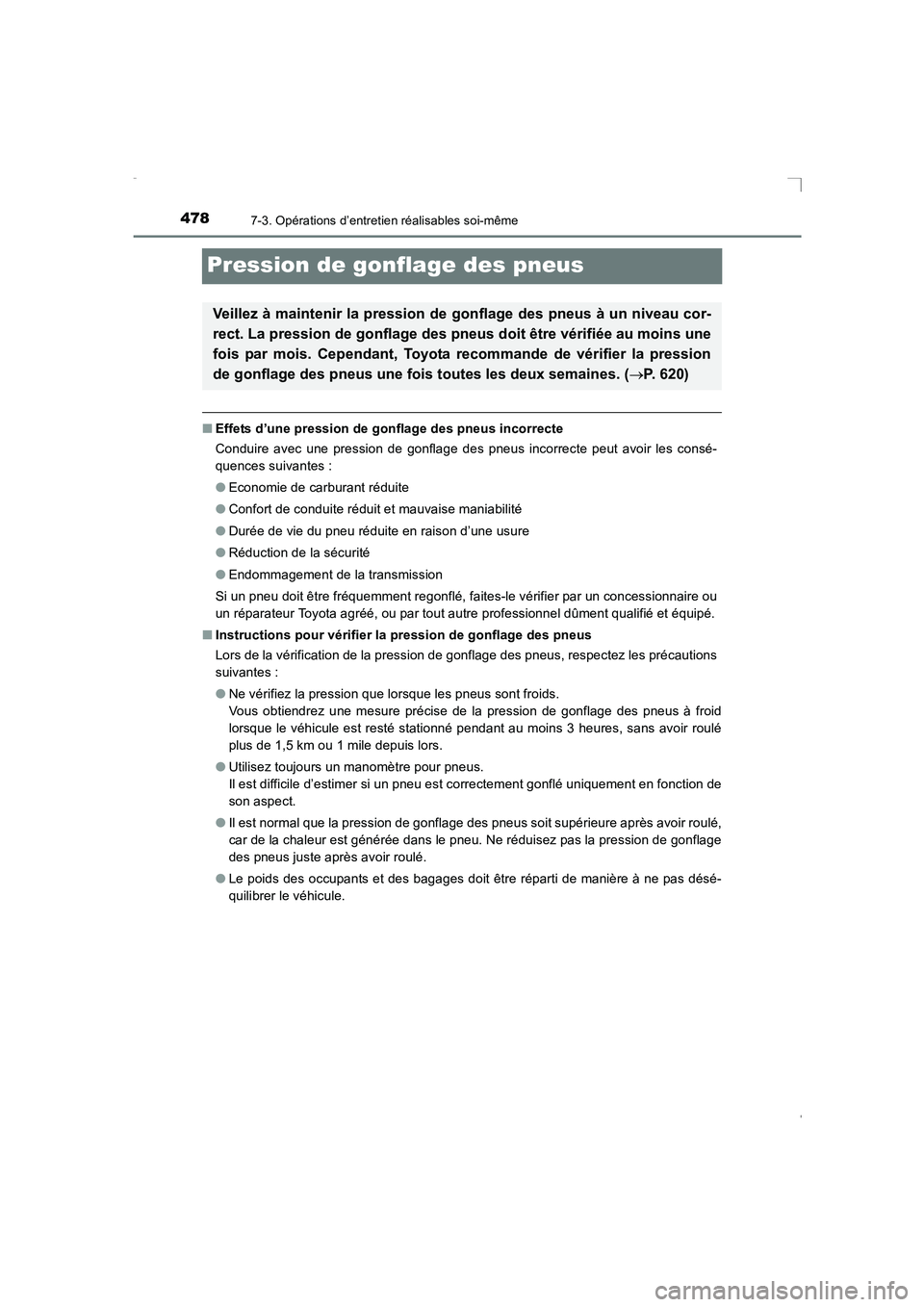 TOYOTA AVENSIS 2016  Notices Demploi (in French) 4787-3. Opérations d’entretien réalisables soi-même
AVENSIS_OM_OM20C21K_(EK)
Pression de gonflage des pneus
■Effets d’une pression de gonflage des pneus incorrecte
Conduire avec une pression 
