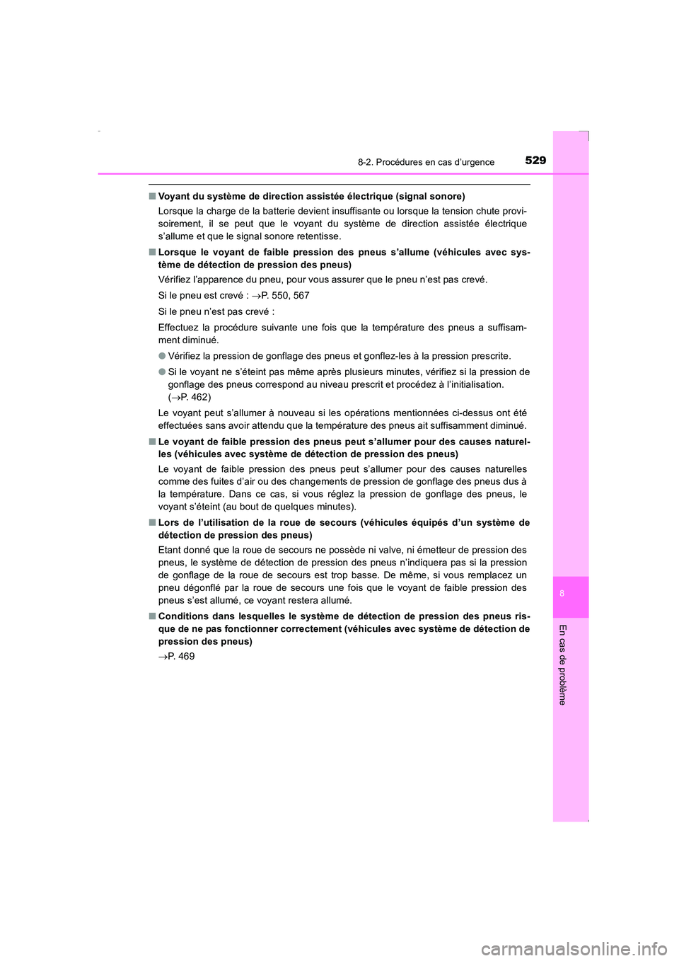 TOYOTA AVENSIS 2016  Notices Demploi (in French) 5298-2. Procédures en cas d’urgence
AVENSIS_OM_OM20C21K_(EK)
8
En cas de problème
■Voyant du système de direction assistée électrique (signal sonore)
Lorsque la charge de la batterie devient 