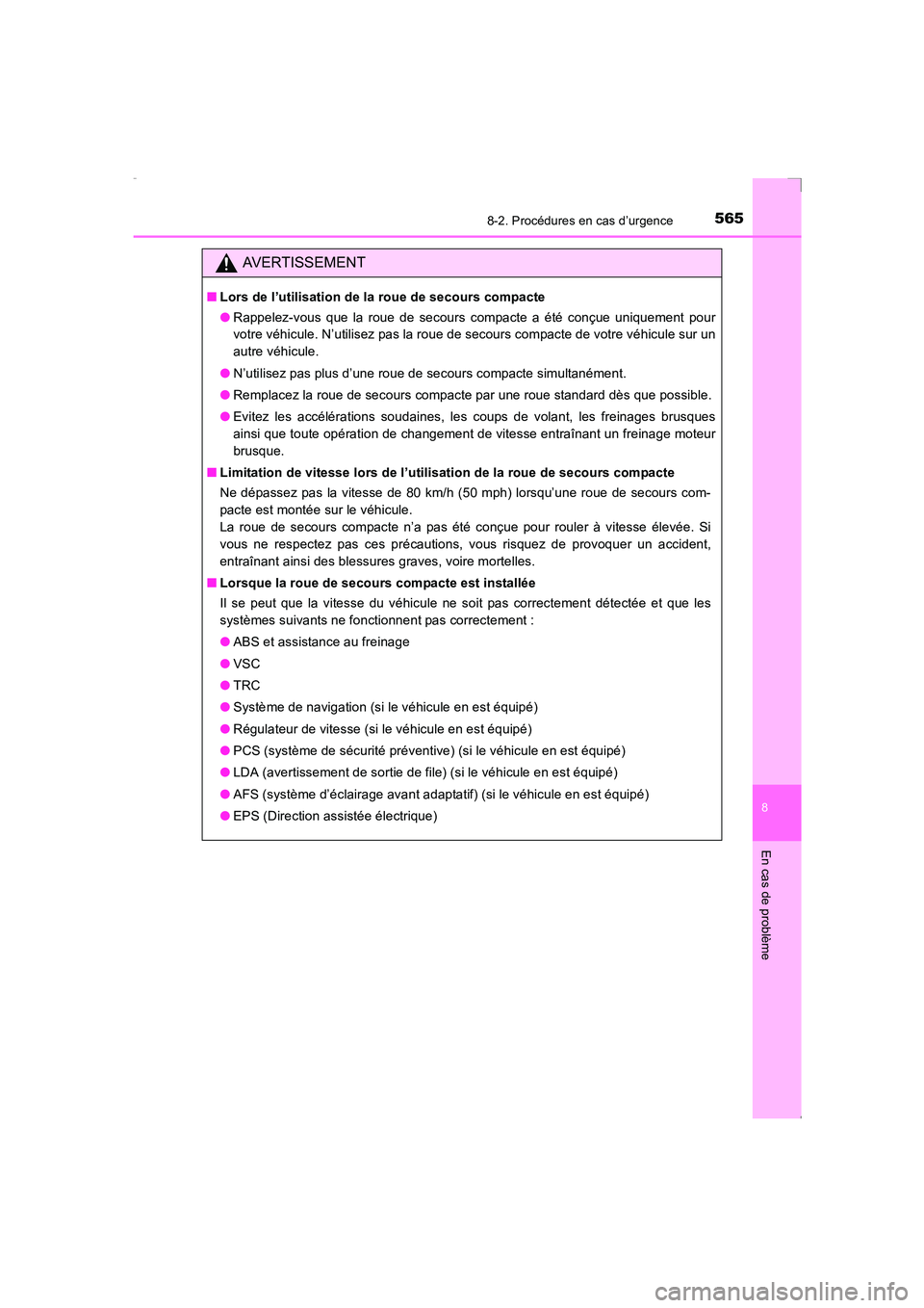 TOYOTA AVENSIS 2016  Notices Demploi (in French) 5658-2. Procédures en cas d’urgence
AVENSIS_OM_OM20C21K_(EK)
8
En cas de problème
AVERTISSEMENT
■Lors de l’utilisation de la roue de secours compacte
●Rappelez-vous que la roue de secours co
