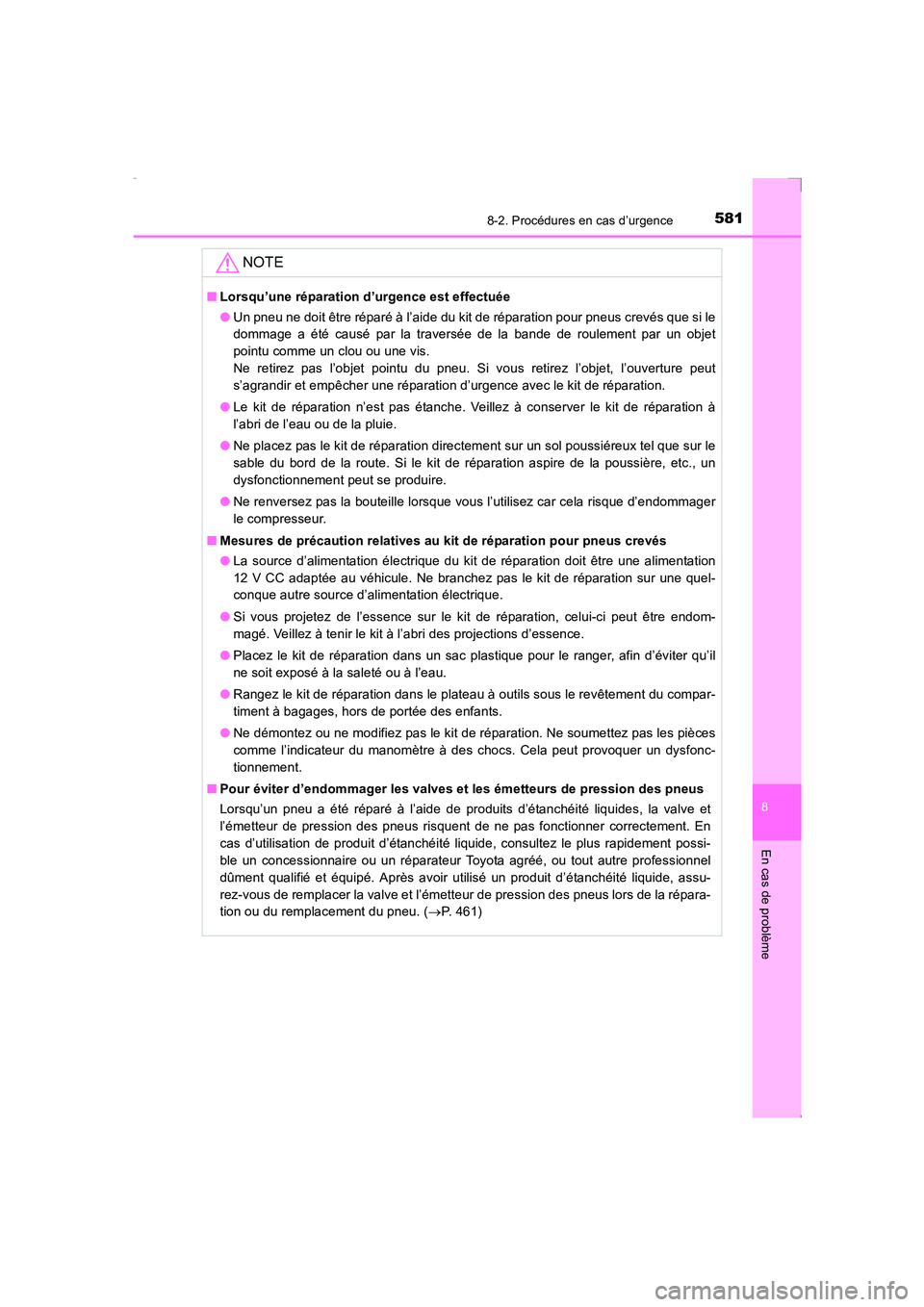 TOYOTA AVENSIS 2016 Notices Demploi (in French) 5818-2. Procédures en cas d’urgence
AVENSIS_OM_OM20C21K_(EK)
8
En cas de problème
NOTE
■Lorsqu’une réparation d’urgence est effectuée
●Un pneu ne doit être réparé à l’aide du kit d TOYOTA AVENSIS 2016 Notices Demploi (in French) 5818-2. Procédures en cas d’urgence
AVENSIS_OM_OM20C21K_(EK)
8
En cas de problème
NOTE
■Lorsqu’une réparation d’urgence est effectuée
●Un pneu ne doit être réparé à l’aide du kit d