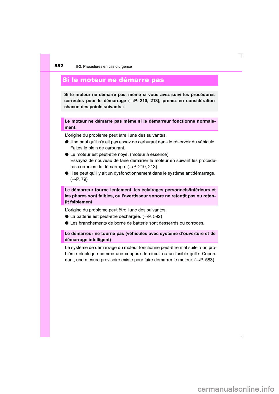TOYOTA AVENSIS 2016 Notices Demploi (in French) 5828-2. Procédures en cas d’urgence
AVENSIS_OM_OM20C21K_(EK)
Si le moteur ne démarre pas
L’origine du problème peut être l’une des suivantes.
●Il se peut qu’il n’y ait pas assez de car TOYOTA AVENSIS 2016 Notices Demploi (in French) 5828-2. Procédures en cas d’urgence
AVENSIS_OM_OM20C21K_(EK)
Si le moteur ne démarre pas
L’origine du problème peut être l’une des suivantes.
●Il se peut qu’il n’y ait pas assez de car