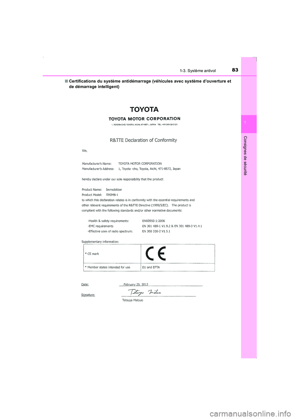 TOYOTA AVENSIS 2016  Notices Demploi (in French) 831-3. Système antivol
1
AVENSIS_OM_OM20C21K_(EK)
Consignes de sécurité
■Certifications du système antidémarrage (véhicules avec système d’ouverture et
de démarrage intelligent)
AVENSIS_OM