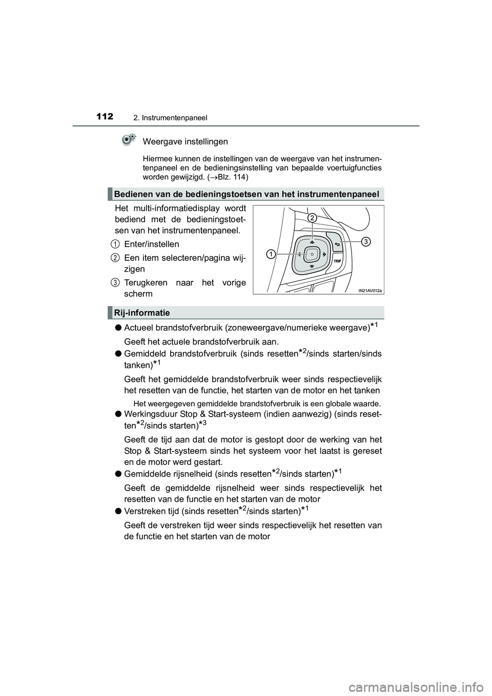 TOYOTA AVENSIS 2016 Instructieboekje (in Dutch) 1122. Instrumentenpaneel
AVENSIS_OM_OM20C20E_(EE)
Weergave instellingen
Hiermee kunnen de instellingen van de weergave van het instrumen-
tenpaneel en de bedieningsinstelling van bepaalde voertuigfunc TOYOTA AVENSIS 2016 Instructieboekje (in Dutch) 1122. Instrumentenpaneel
AVENSIS_OM_OM20C20E_(EE)
Weergave instellingen
Hiermee kunnen de instellingen van de weergave van het instrumen-
tenpaneel en de bedieningsinstelling van bepaalde voertuigfunc
