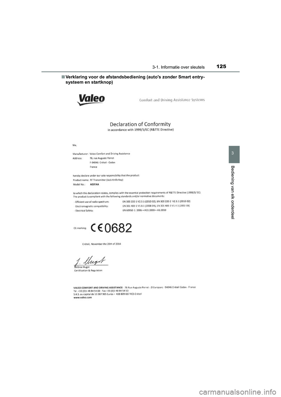 TOYOTA AVENSIS 2016  Instructieboekje (in Dutch) 1253-1. Informatie over sleutels
3
Bediening van elk onderdeel
AVENSIS_OM_OM20C20E_(EE)■
Verklaring voor de afstandsbedi ening (autos zonder Smart entry-
systeem en startknop) 
AVENSIS_OM_OM20C20E_