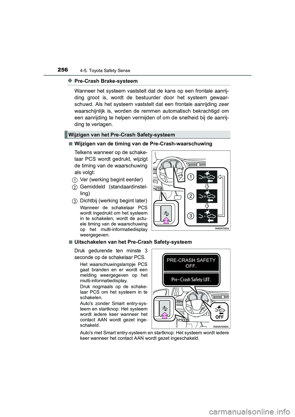 TOYOTA AVENSIS 2016 Instructieboekje (in Dutch) 2564-5. Toyota Safety Sense
AVENSIS_OM_OM20C20E_(EE)
◆Pre-Crash Brake-systeem
Wanneer het systeem vaststelt dat de kans op een frontale aanrij-
ding groot is, wordt de bestuurder door het systeem ge TOYOTA AVENSIS 2016 Instructieboekje (in Dutch) 2564-5. Toyota Safety Sense
AVENSIS_OM_OM20C20E_(EE)
◆Pre-Crash Brake-systeem
Wanneer het systeem vaststelt dat de kans op een frontale aanrij-
ding groot is, wordt de bestuurder door het systeem ge