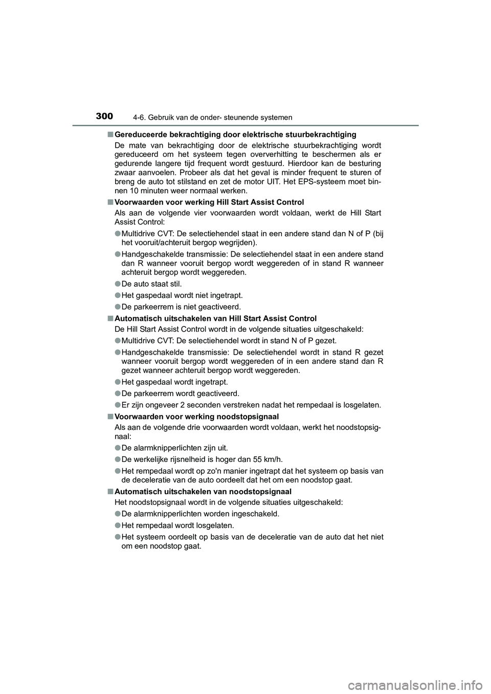 TOYOTA AVENSIS 2016 Instructieboekje (in Dutch) 3004-6. Gebruik van de onder- steunende systemen
AVENSIS_OM_OM20C20E_(EE)■
Gereduceerde bekrachtiging doo r elektrische stuurbekrachtiging
De mate van bekrachtiging door de elektrische stuurbekracht TOYOTA AVENSIS 2016 Instructieboekje (in Dutch) 3004-6. Gebruik van de onder- steunende systemen
AVENSIS_OM_OM20C20E_(EE)■
Gereduceerde bekrachtiging doo r elektrische stuurbekrachtiging
De mate van bekrachtiging door de elektrische stuurbekracht